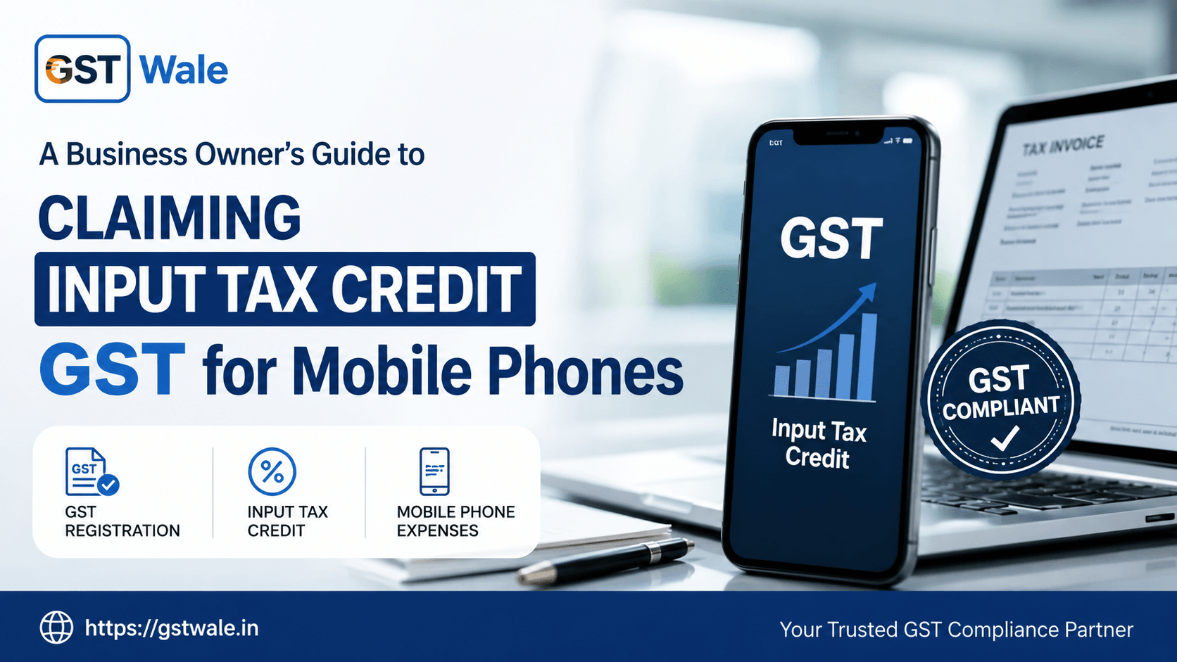 A Business Owner’s Guide to Claiming Input Tax Credit: GST for Mobile Phones