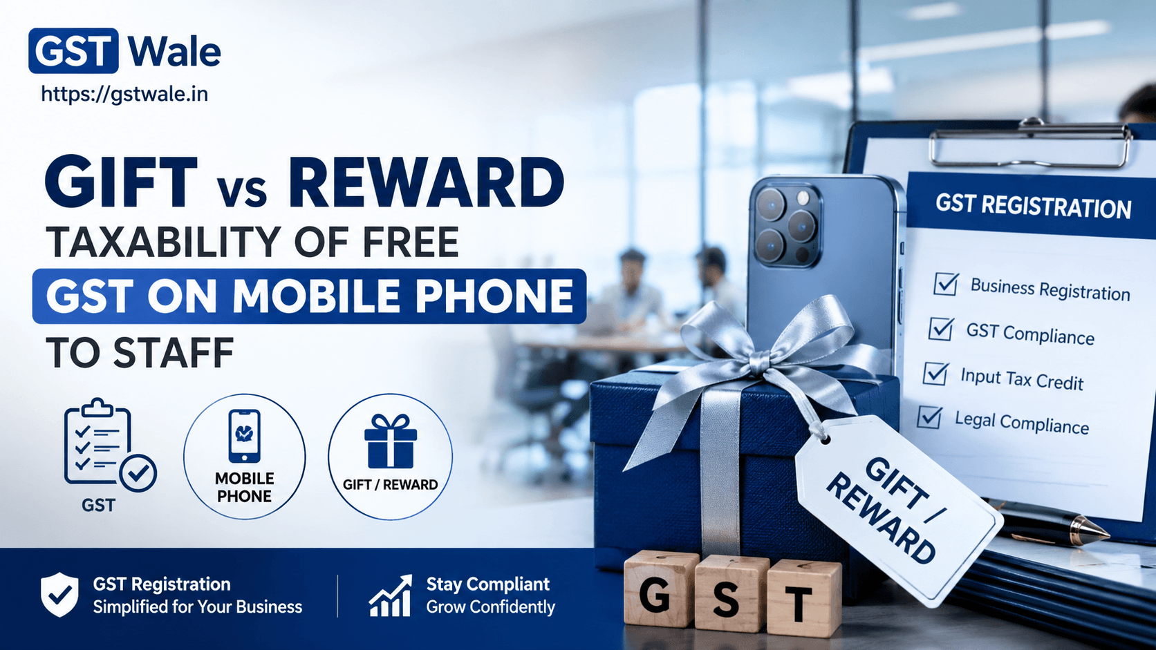 Gift vs Reward: Taxability of Giving a Free GST on Mobile Phone to Staff
