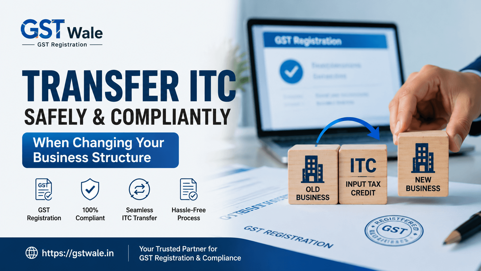 How to Safely Transfer Input Tax Credit When Changing Your Business Structure