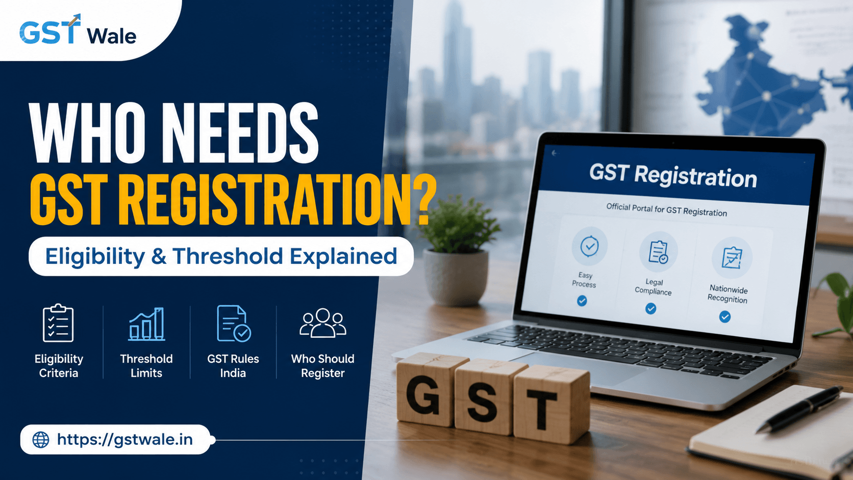 Who Needs GST Registration in India? Eligibility & Threshold Explained