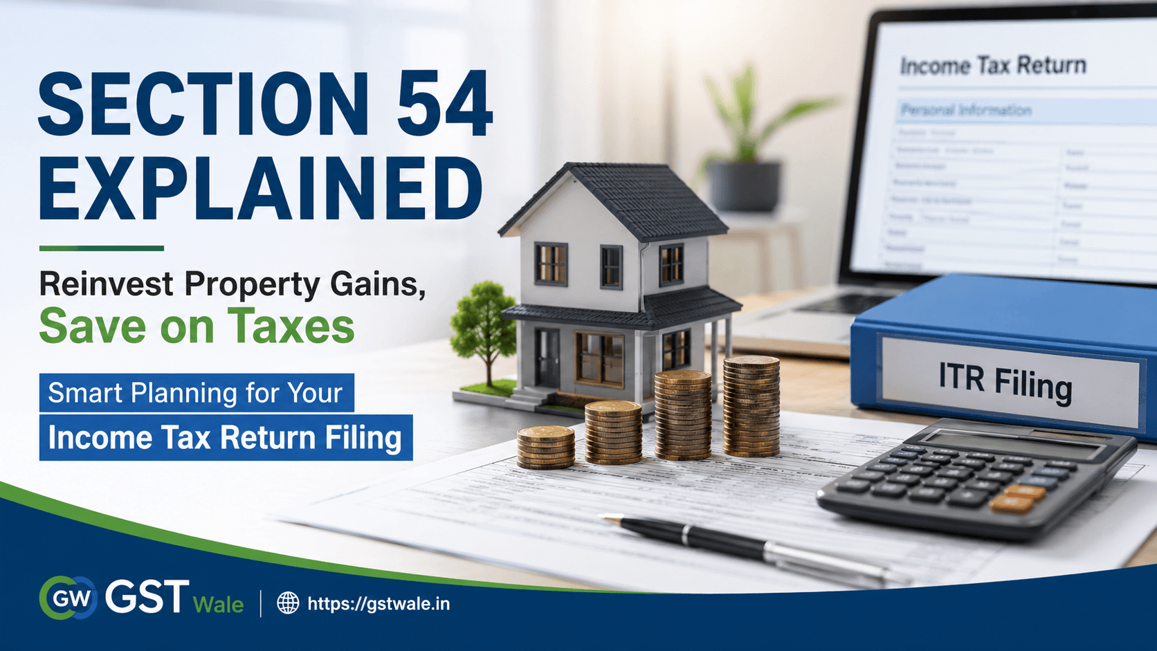 A Deep Dive into Section 54: How Reinvesting Property Gains Saves on Your Income Tax Return Filing