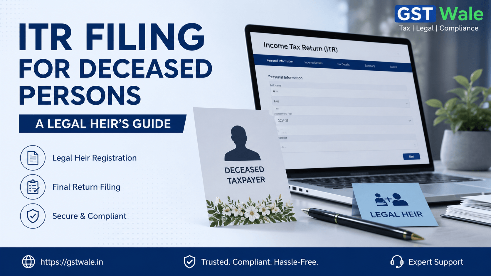 Filing ITR for Deceased Persons: A Legal Heir’s Guide