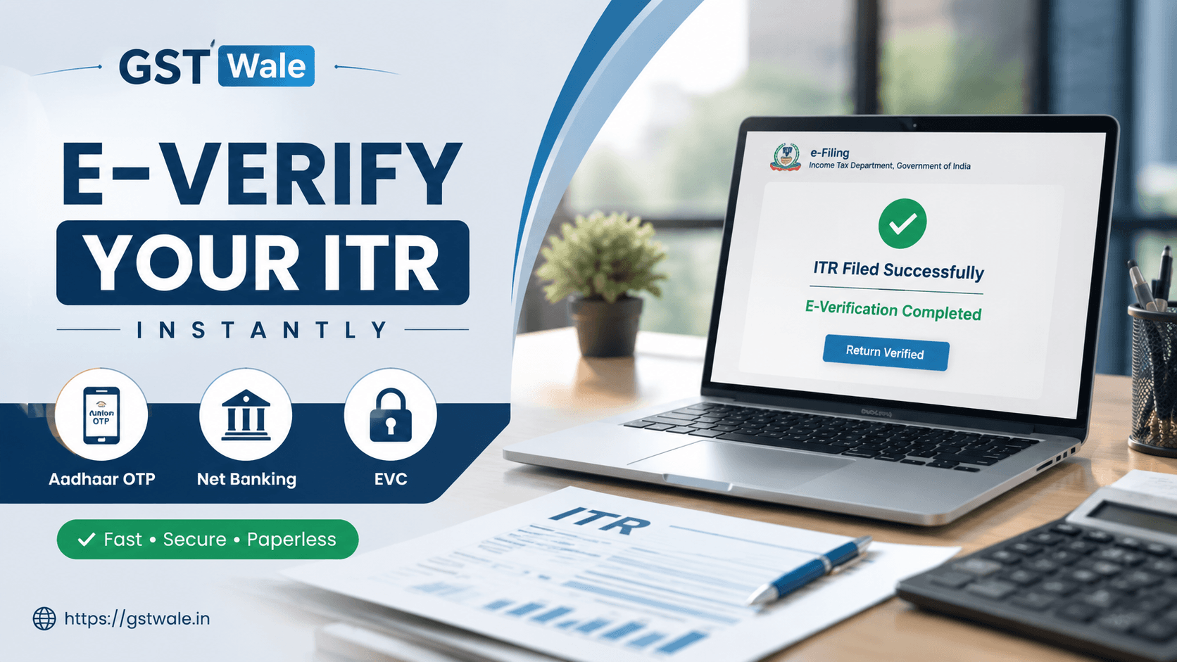 How to E-Verify Your ITR Filing Instantly Using Aadhaar OTP, Net Banking, or EVC
