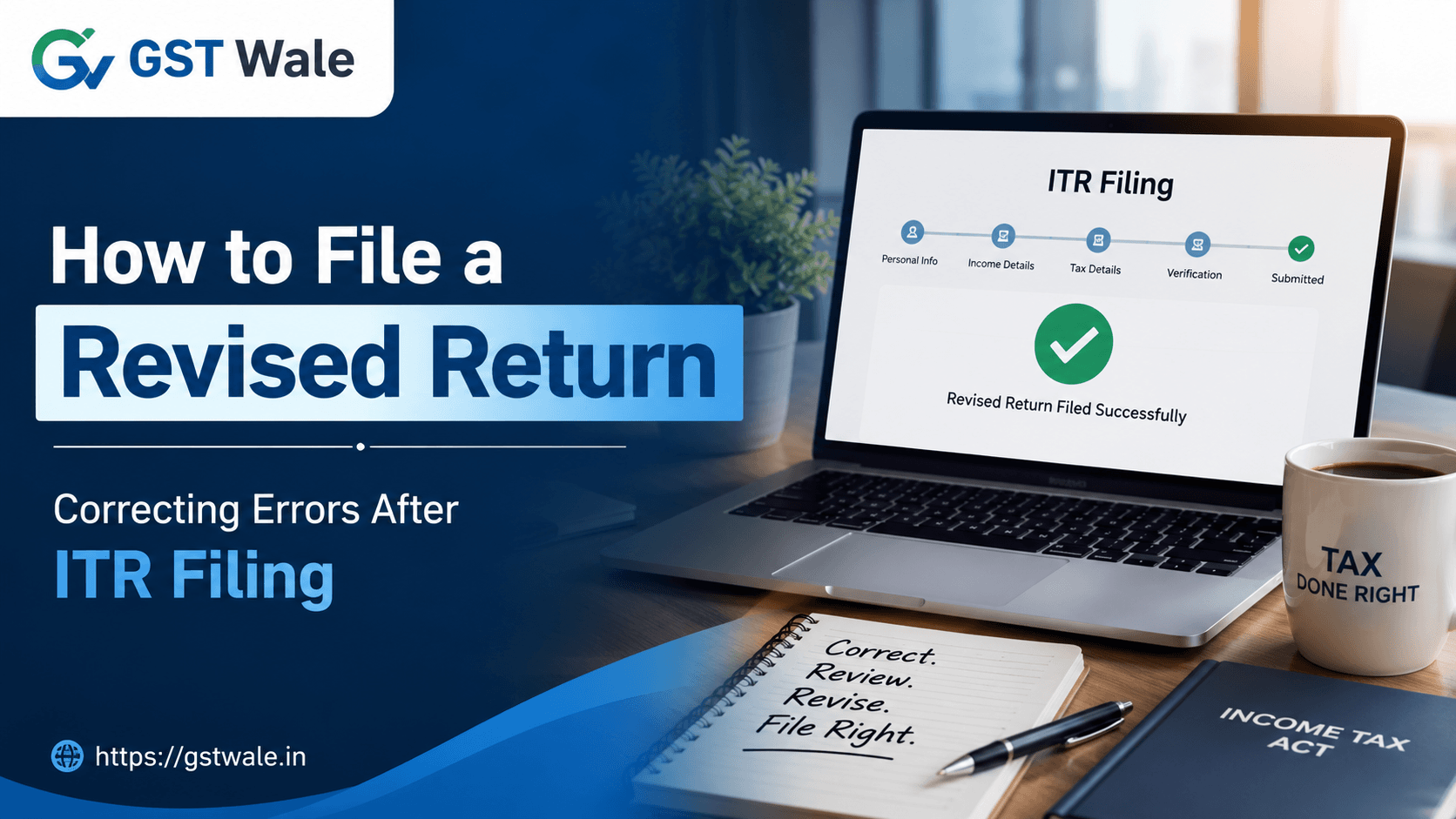 How to File a Revised Return: Correcting Errors After ITR Filing