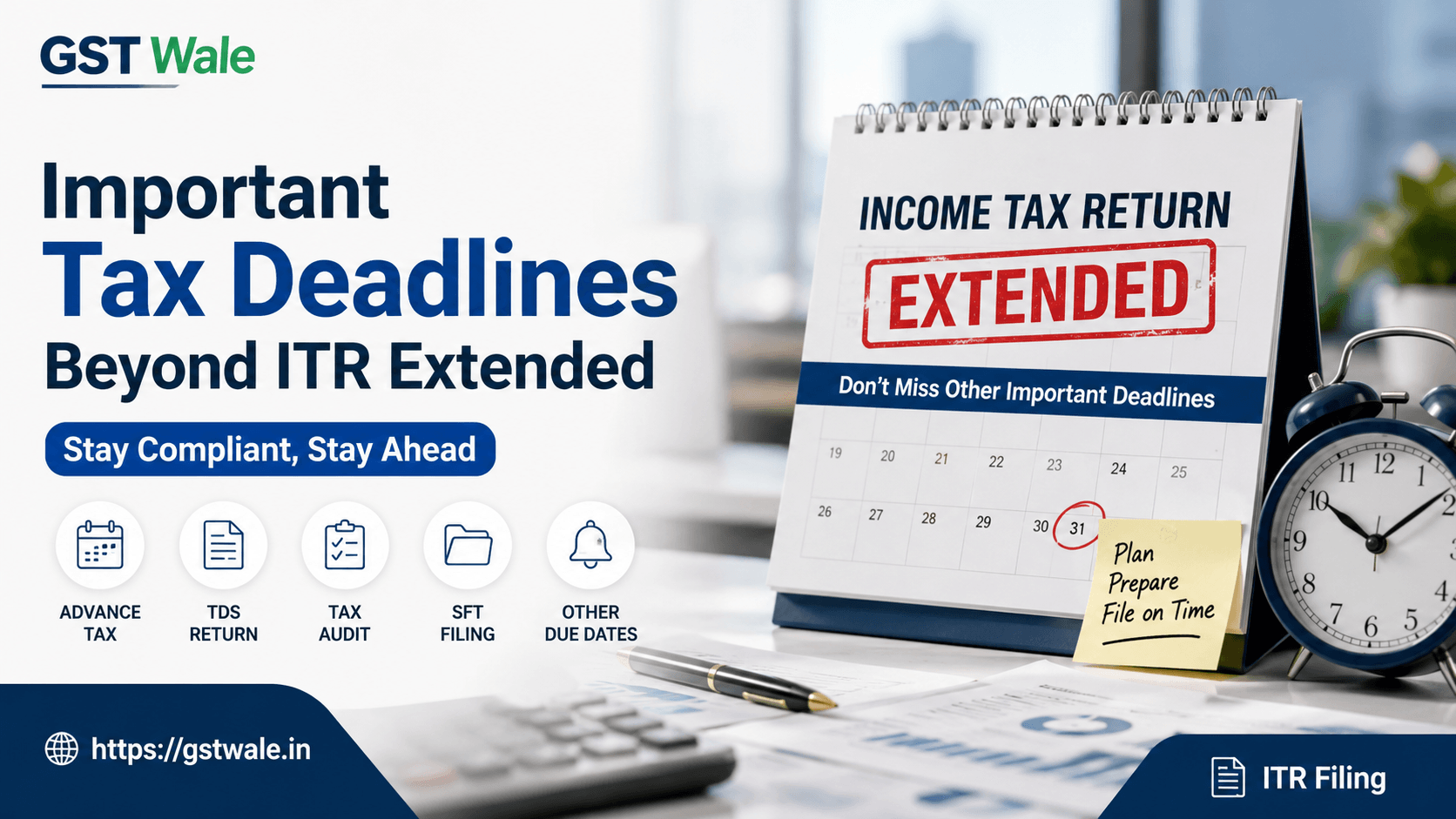 Important Deadlines to Memorize Beyond the Income Tax Return Extended Announcement