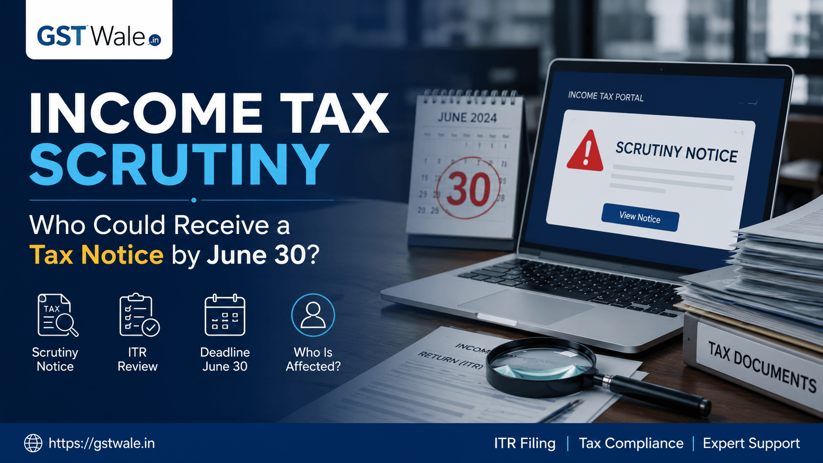Income Tax Scrutiny: Who Could Receive a Tax Notice by June 30?