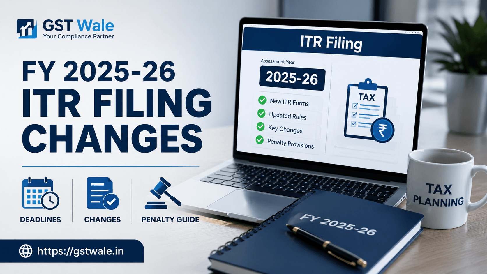 New ITR Forms & Rules For FY 2025-26: Deadlines, Changes, & Penalty Guide
