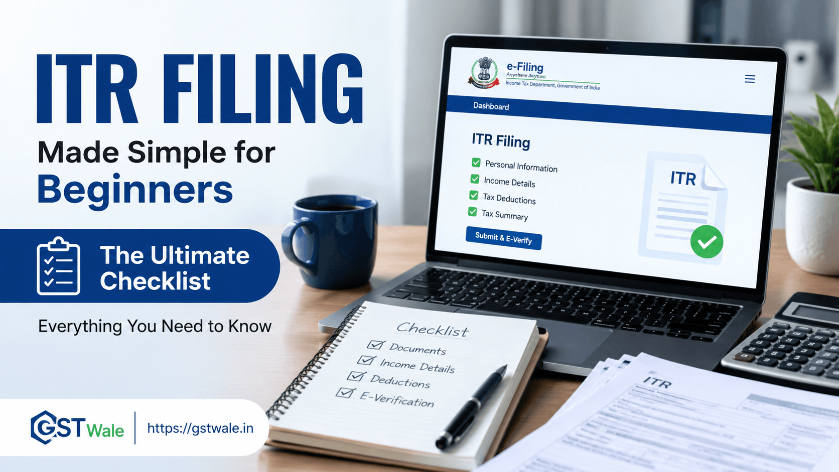 The Ultimate Checklist: Everything You Need to Know About ITR Filing for Beginners
