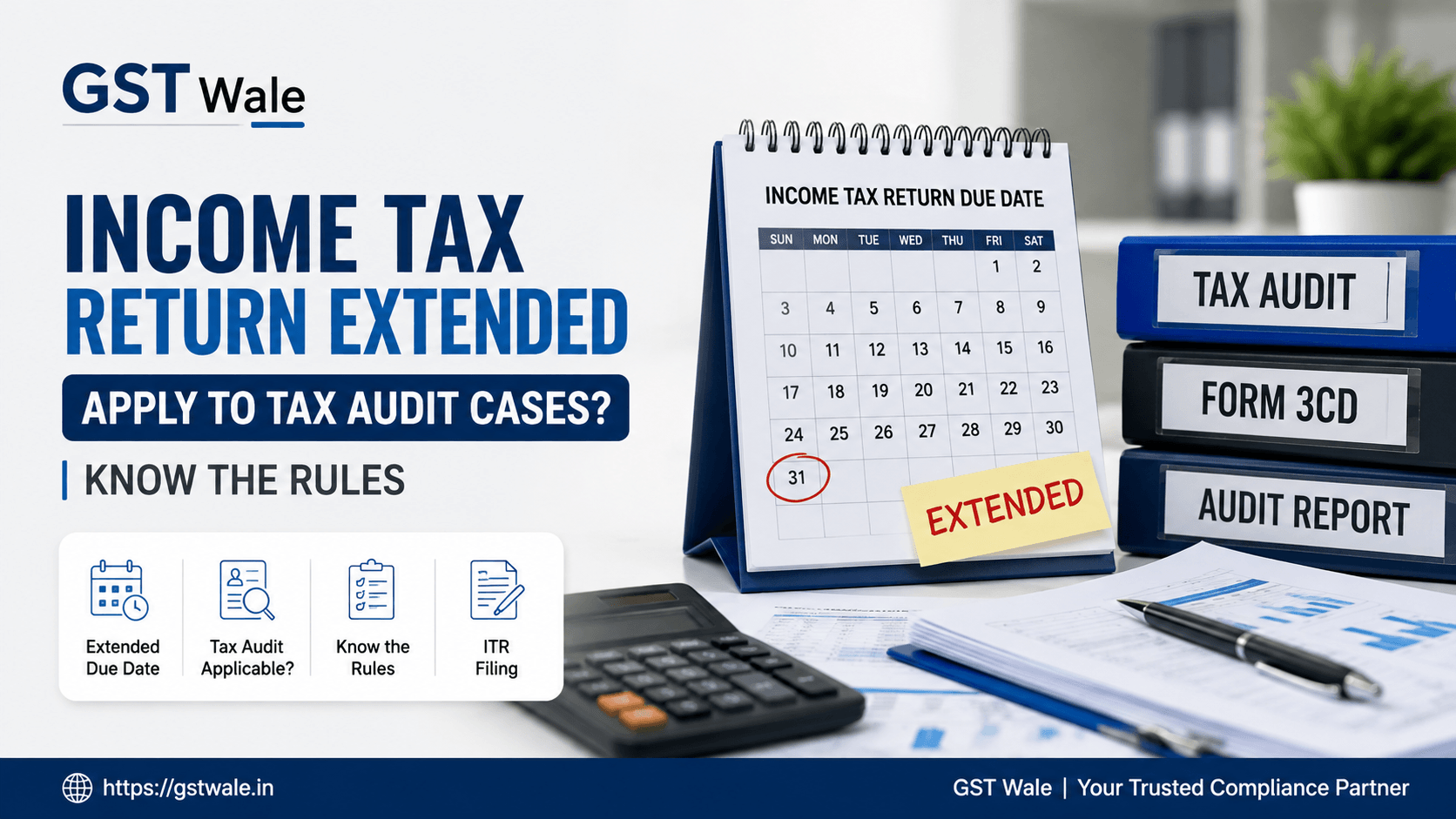 Will the Income Tax Return Extended Date Apply to Tax Audit Cases? Know the Rules